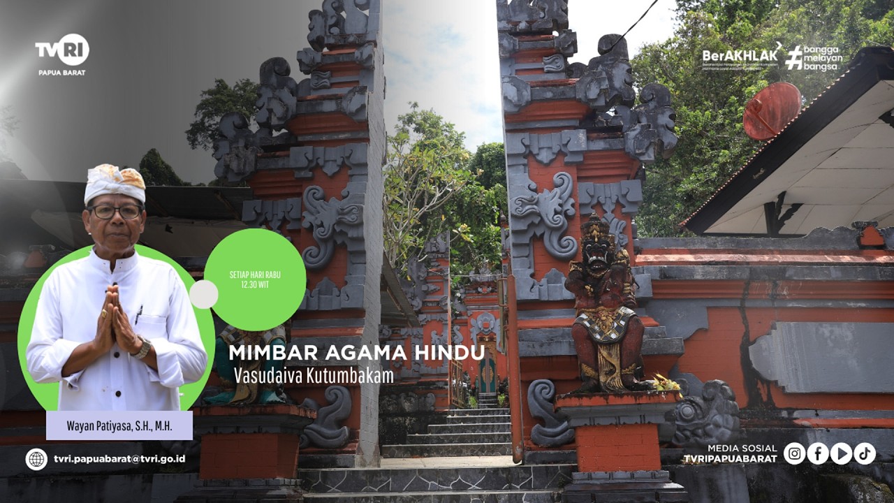 MIMBAR AGAMA HINDU || VASUDAIVA KUTUMBAKAM SATU BUMI SATU KELUARGA