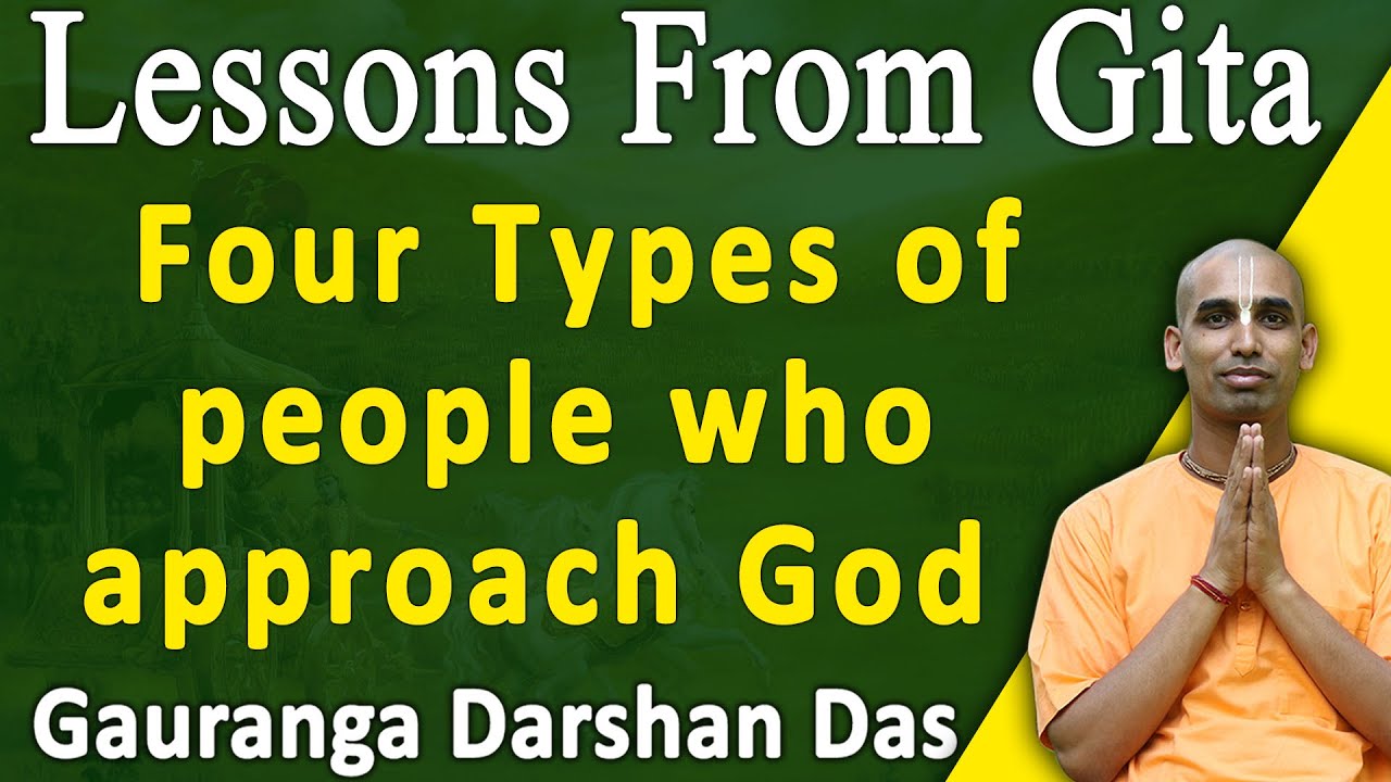 Lessons From Gita | 4 Types of people who approach God | BG 7.16 | Gauranga Darshan Das