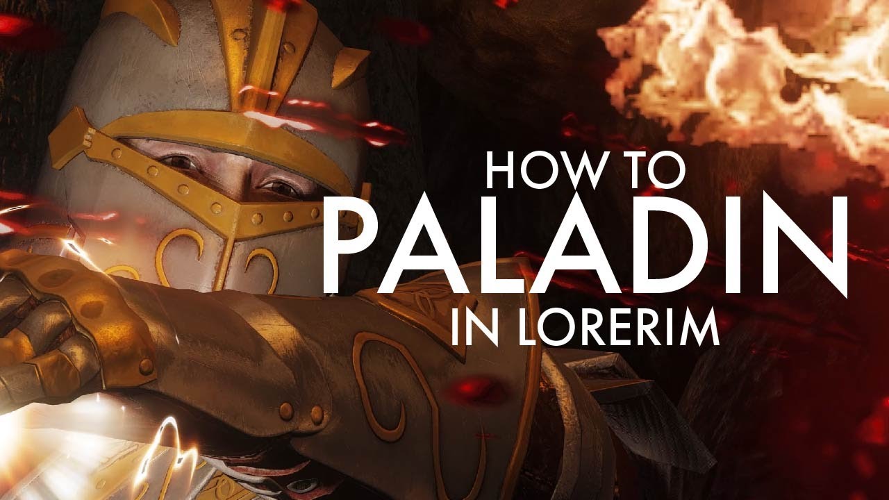 How to Paladin - Lorerim