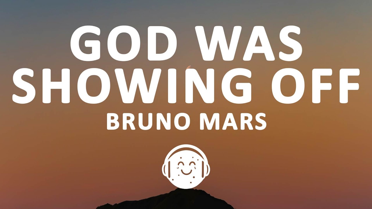 Bruno Mars - God Was Showing Off (Lyrics)