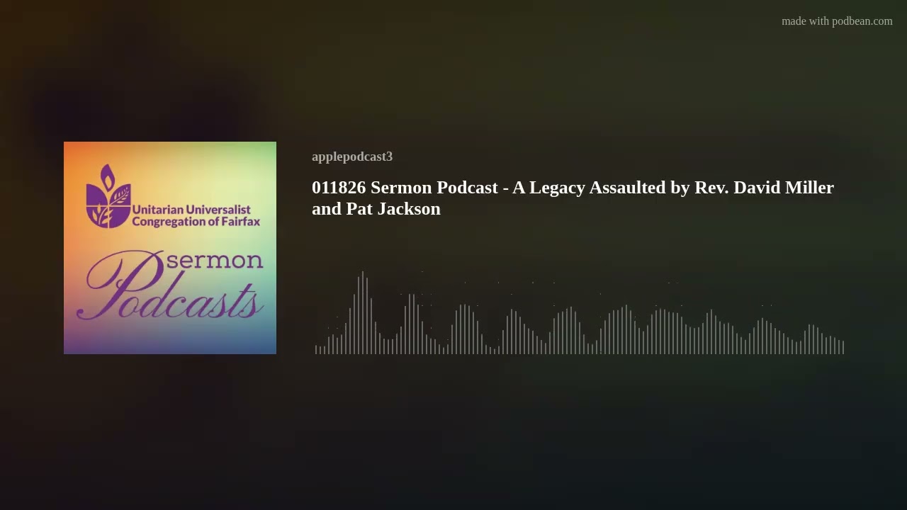 011826 Sermon Podcast - A Legacy Assaulted by Rev. David Miller and Pat Jackson
