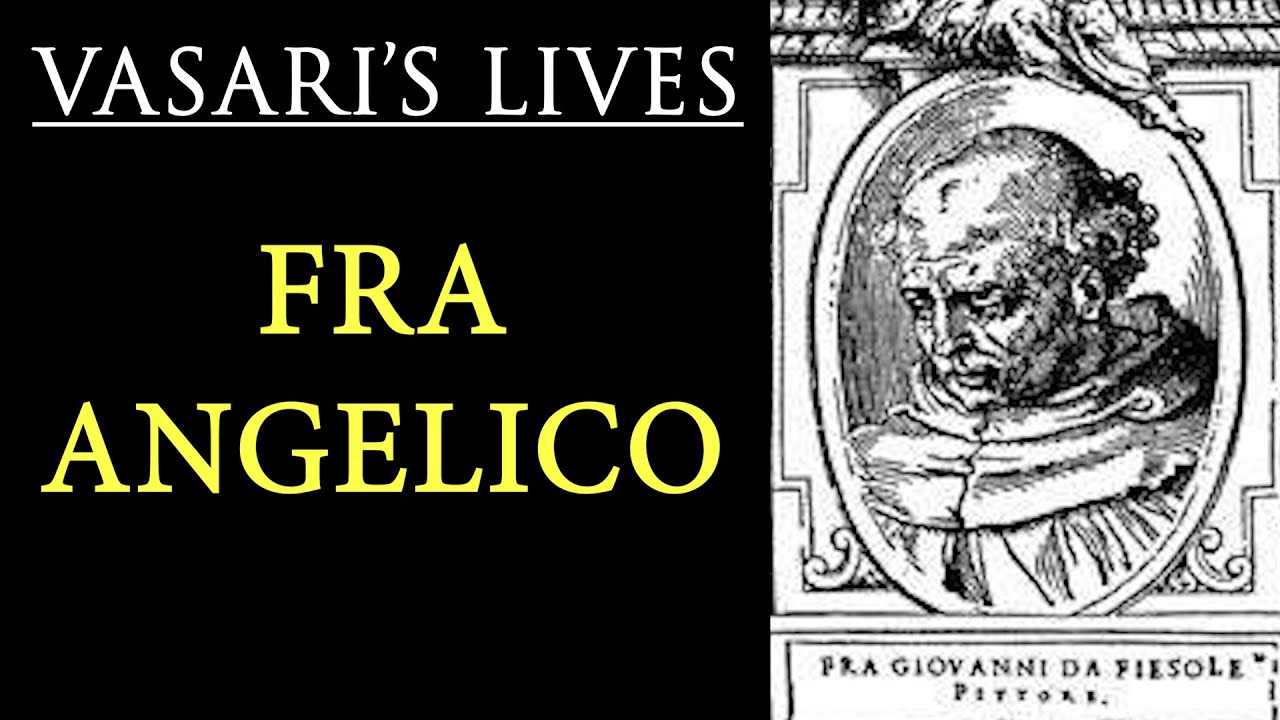Fra Angelico - Vasari Lives of the Artists