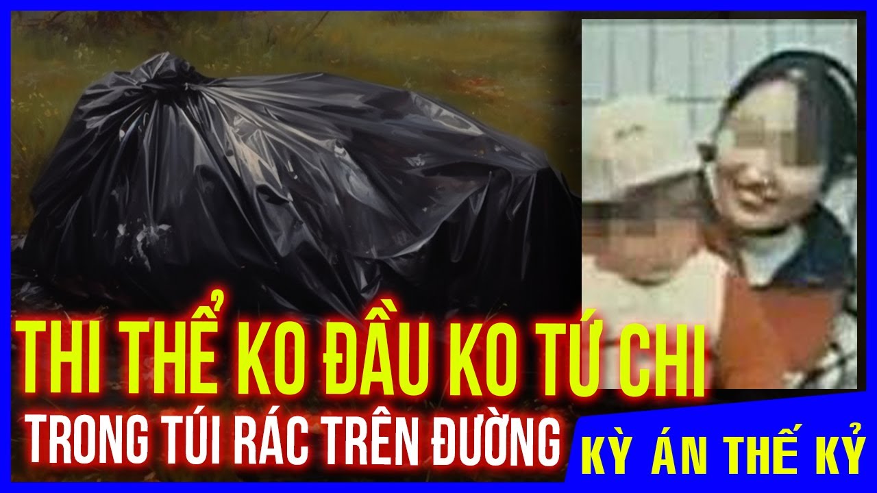 Kỳ Án #296 | Tiến Minh - Thi Thể Không Đầu Không Tứ Chi Bên Vệ Đường - Sát Nhân Ở Miền Quê Song Lưu