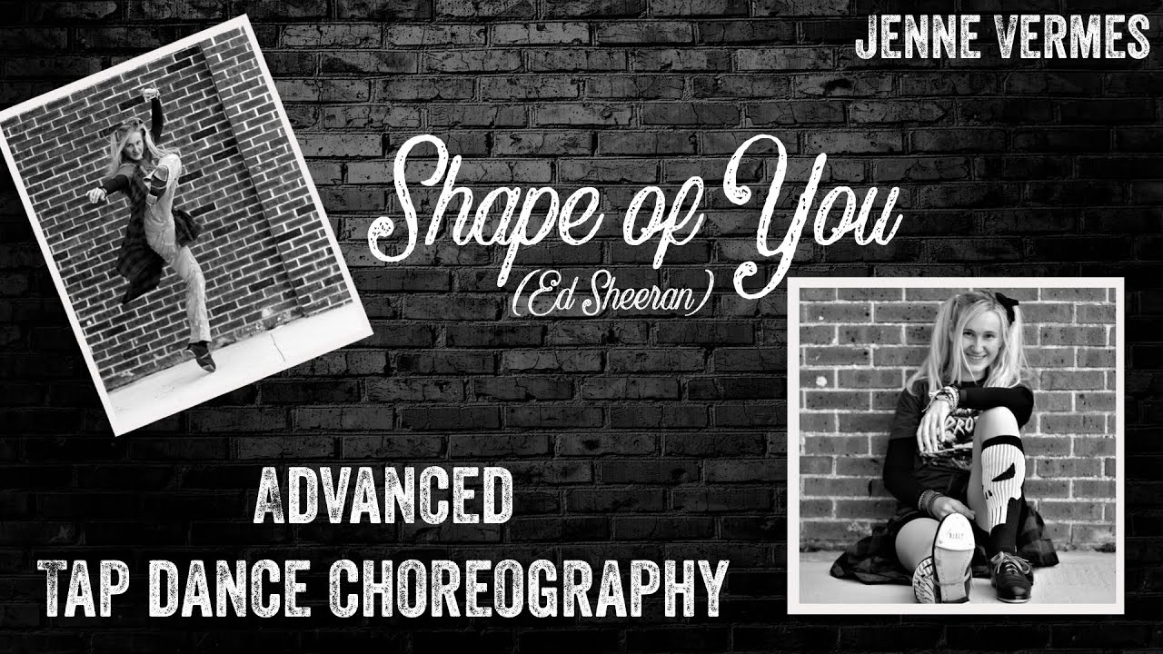 TAP DANCE TUTORIAL - Shape Of You (Ed Sheeran) - Advanced Choreography - Jenne Vermes