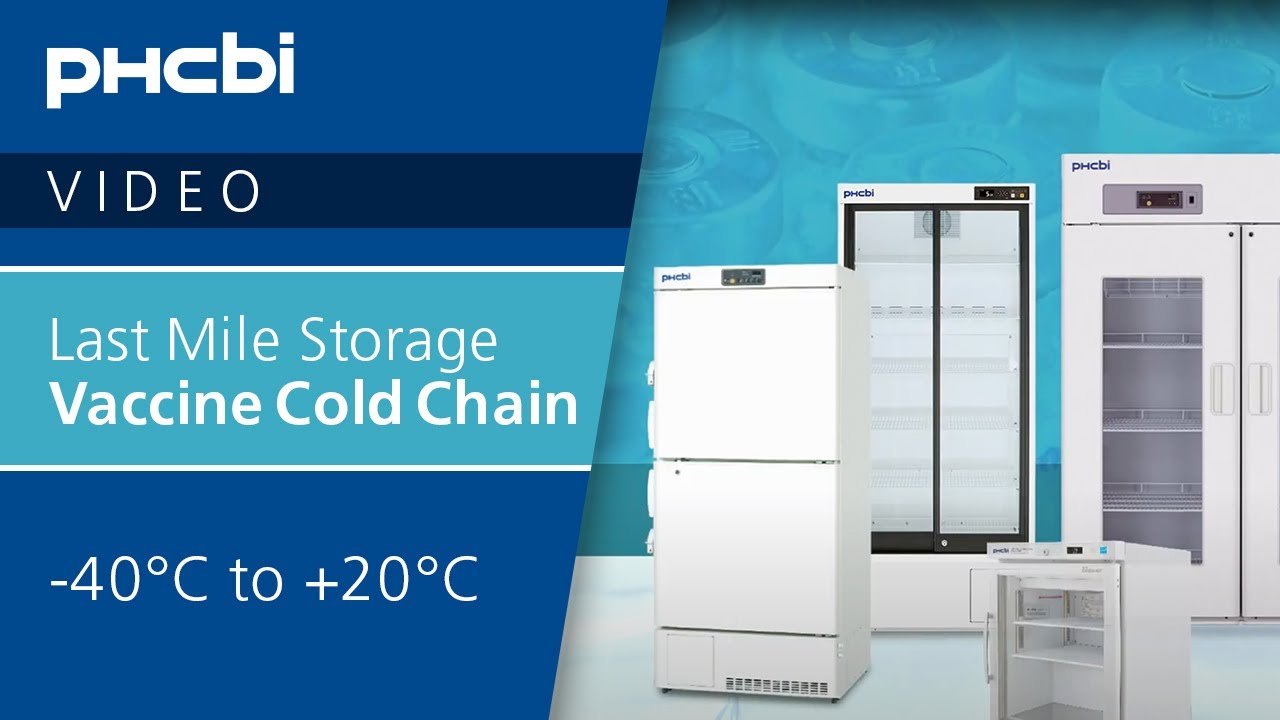 Last Mile Storage Freezers and Refrigerators for Vaccine Cold Chain