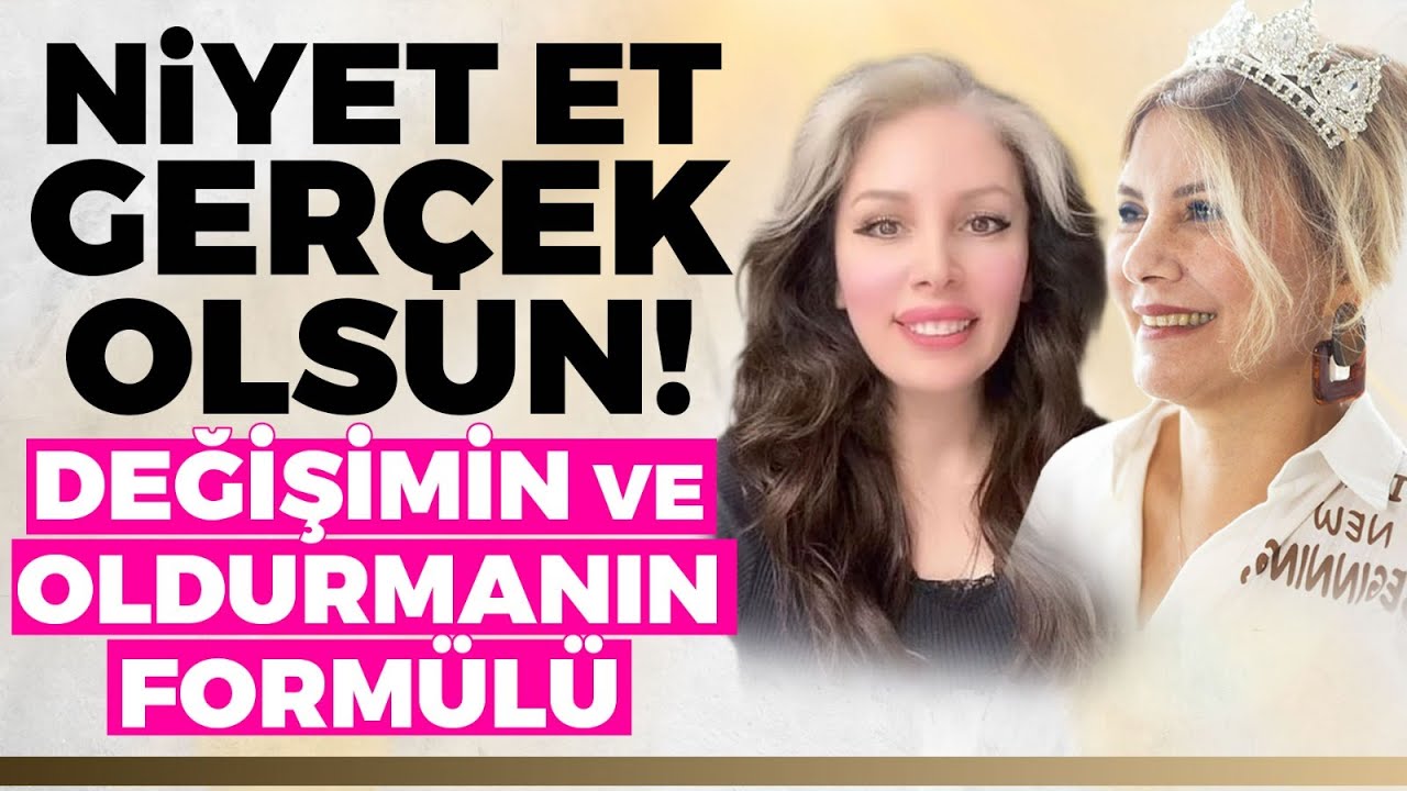 Niyet Et Gerçek Olsun! Değişimin ve Oldurmanın Formülü | Kuantum Kraliçeleri TV