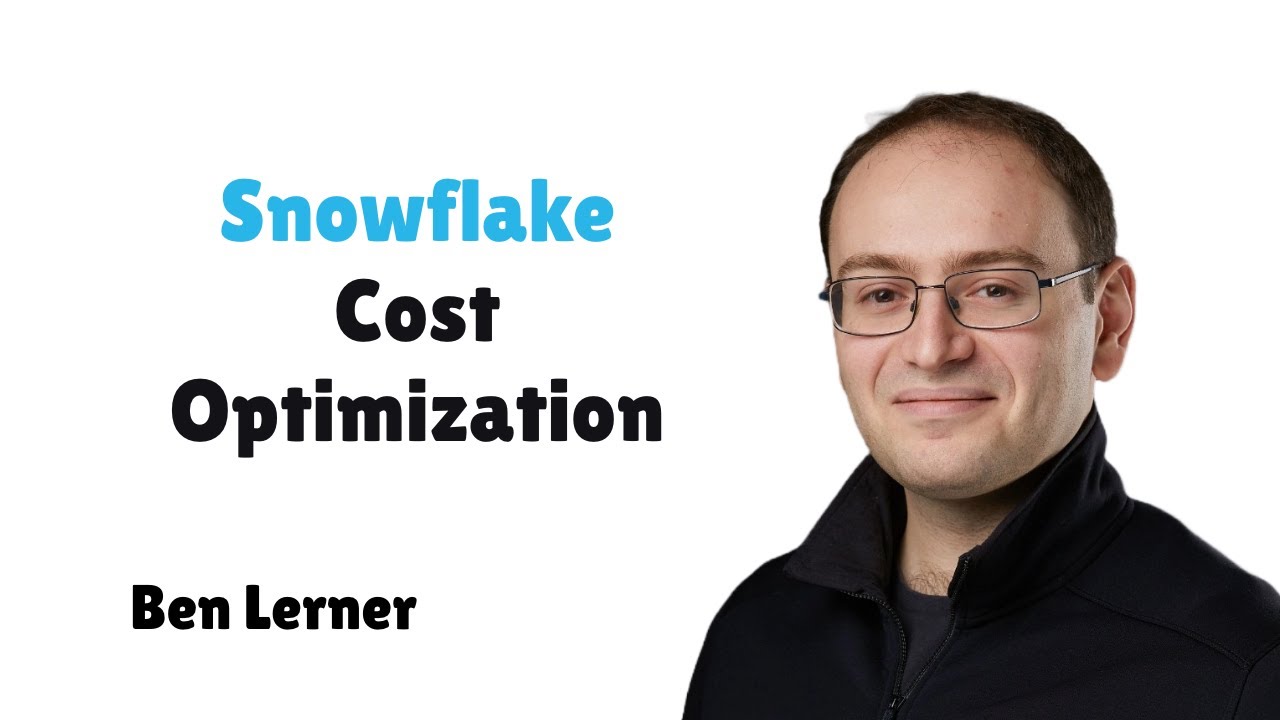 Snowflake Cost Optimization with Ben Lerner