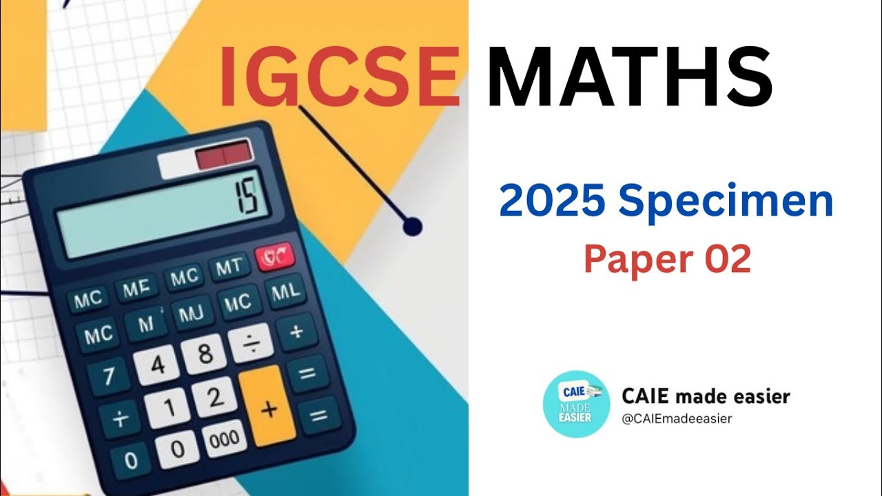 РЕШЕНИЕ ОБРАЗЦА РАБОТЫ 2 ПО МАТЕМАТИКЕ IGCSE 2025