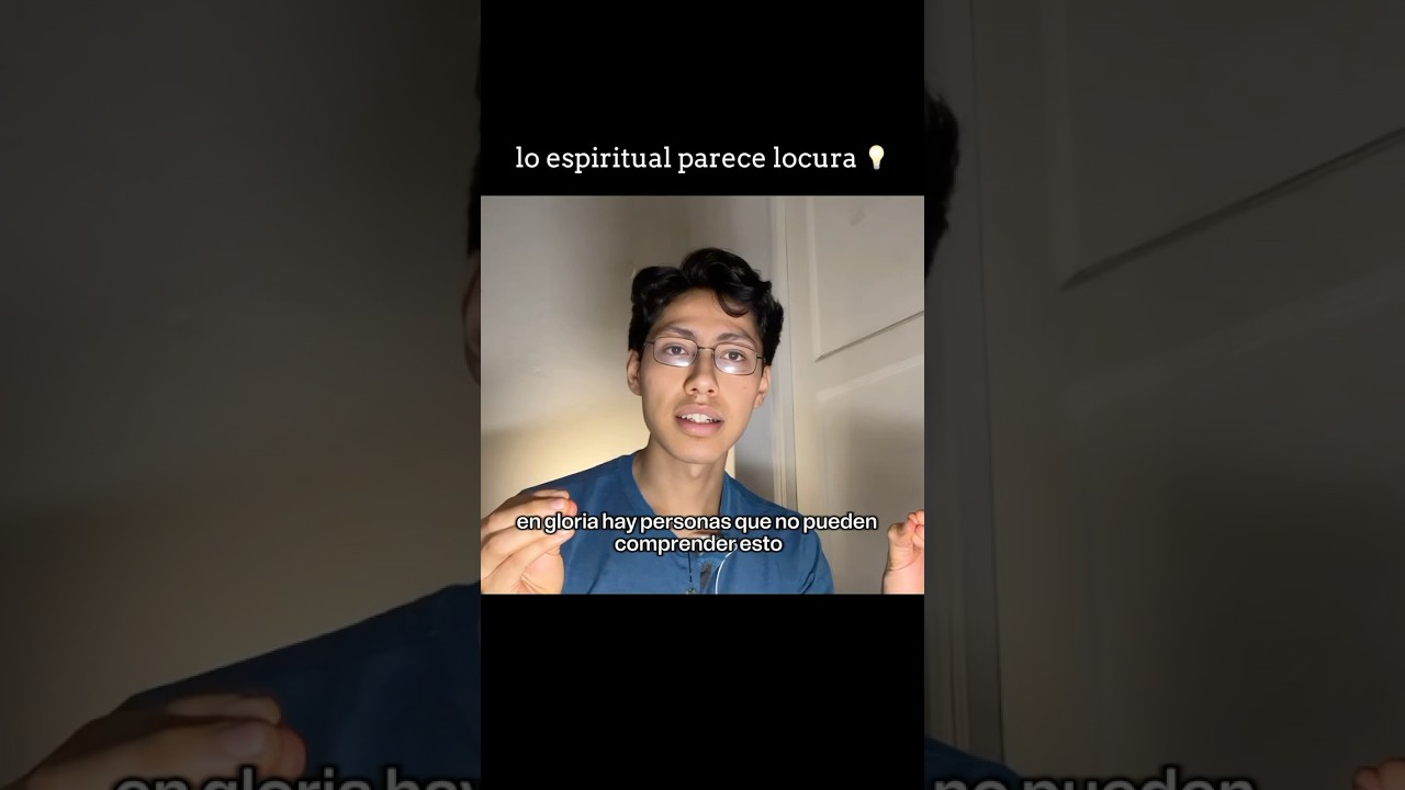 Lo espiritual parece locura 💡