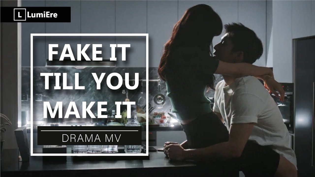 Fake It Till You Make It | Разоблачение притворства - drama MV (by LumiEre)