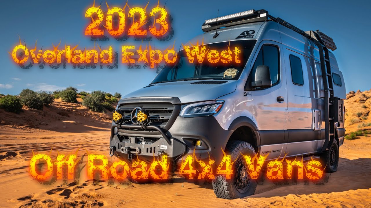 Best Overland Expo West 2023 Off Road 4x4 Vans !