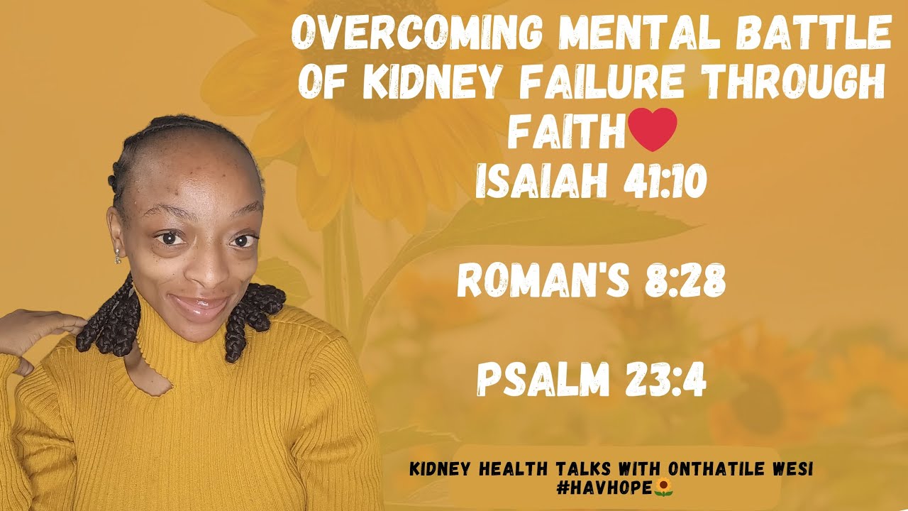 Overcoming Mental Battle of Kidney Failure through Faith.❤️