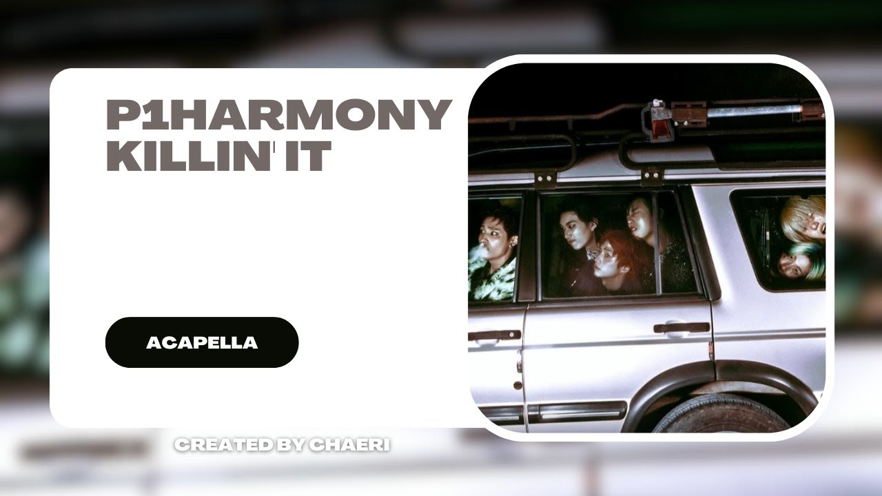 CLEAN ACAPELLA | P1Harmony (피원하모니) - '때깔 (Killin' It)'