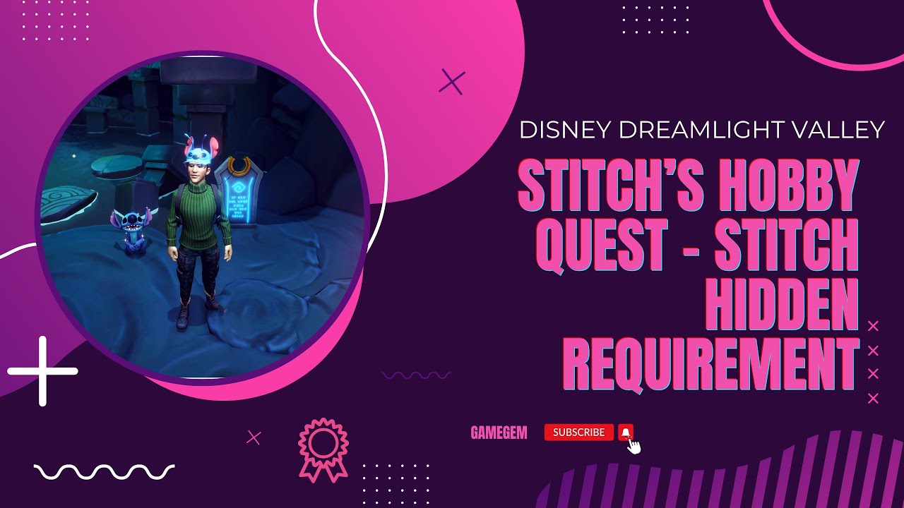 Stitch&rsquo;s Hobby Quest - Stitch Hidden Requirement Dreamlight Valley - PS5