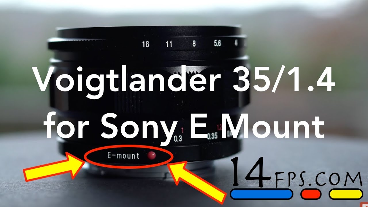 (Short Version) Sony E Voigtlander Nokton 35/1.4 Sony E (FE) rambling rhetoric