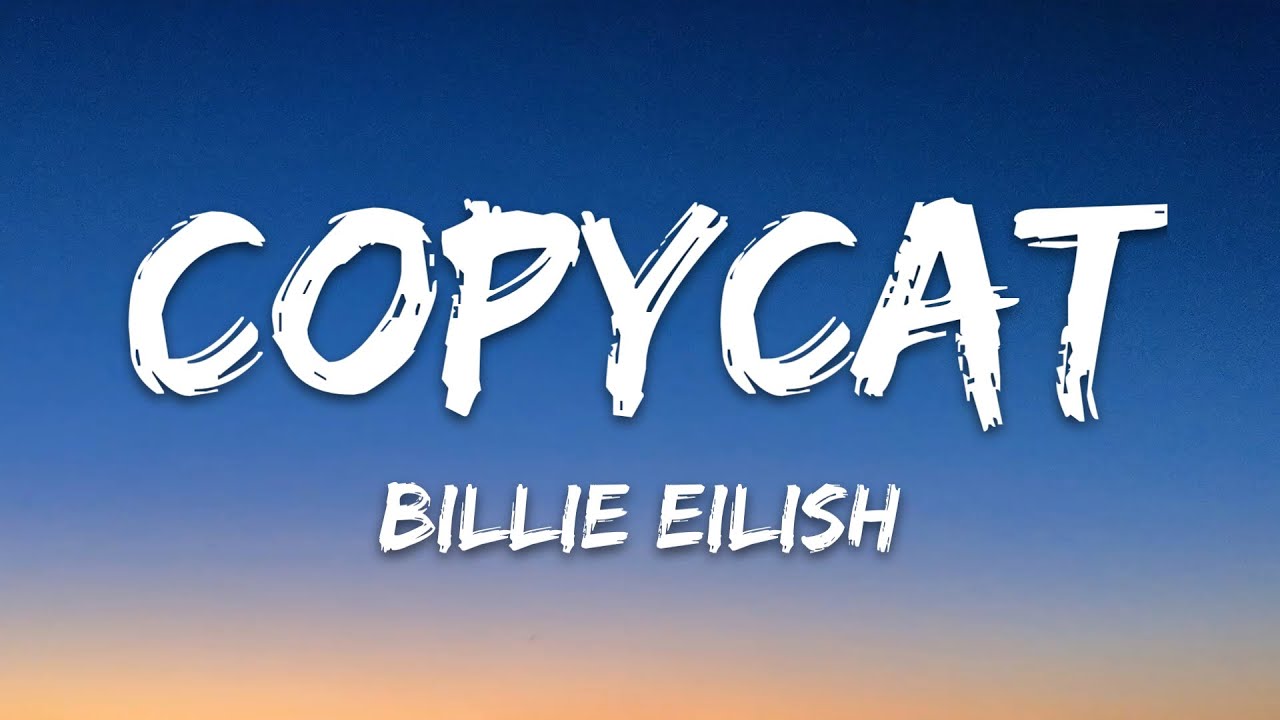 Billie Eilish - COPYCAT  (Lyrics)