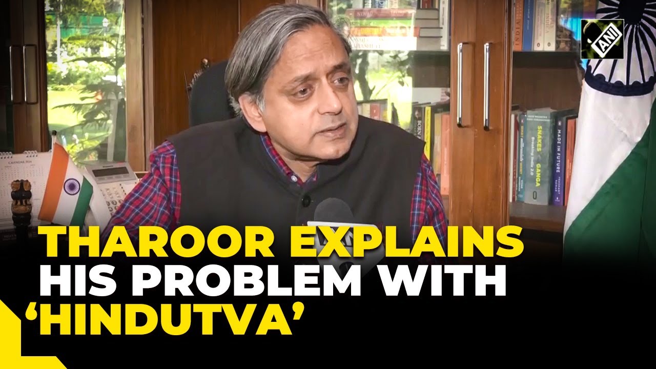 &ldquo;My problem with Hindutva &hellip;&rdquo; Shashi Tharoor counters political doctrine, calls it &lsquo;Un-Hindu&rsquo;