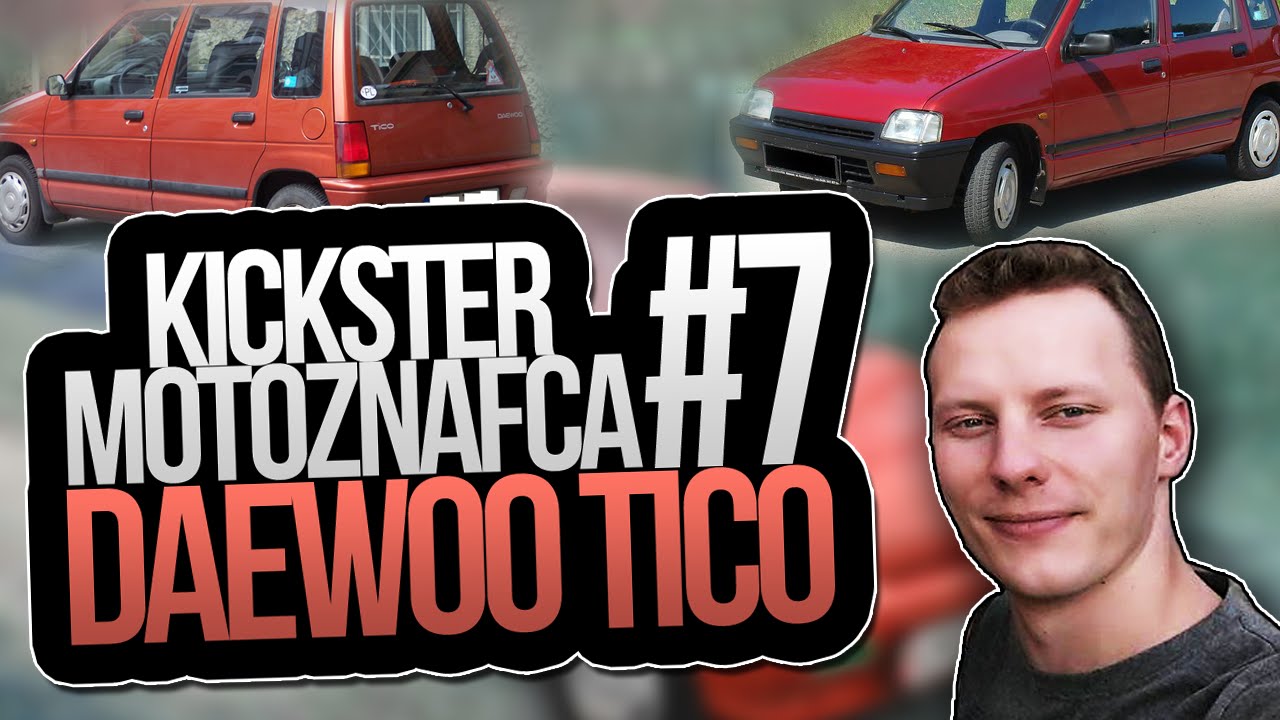 Daewoo Tico - Kickster MotoznaFca #7