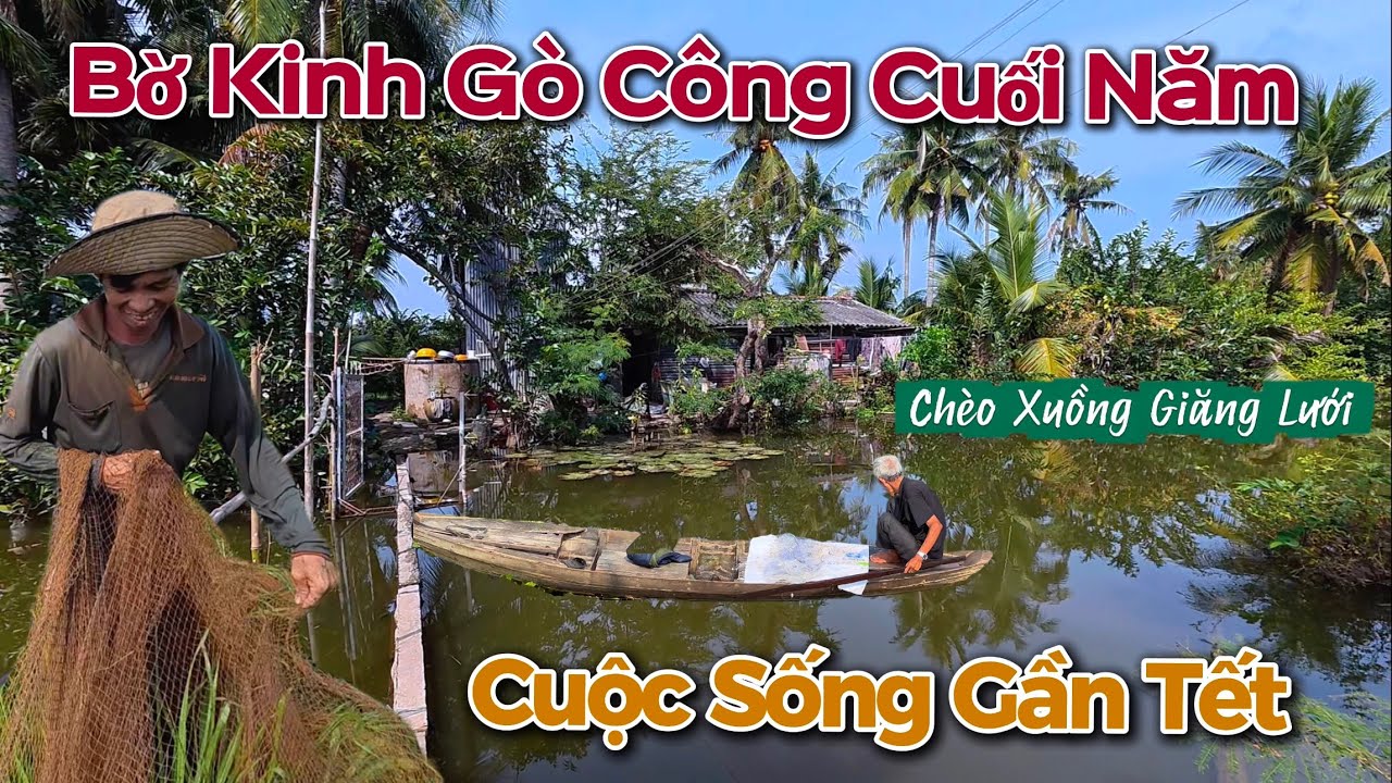 Vùng Quê Cuối Năm Gò Công. 👉Cuộc Sống Chèo Xuồng Giăng Lưới Kiếm Cái Ăn Quanh Dòng Kinh Quê.