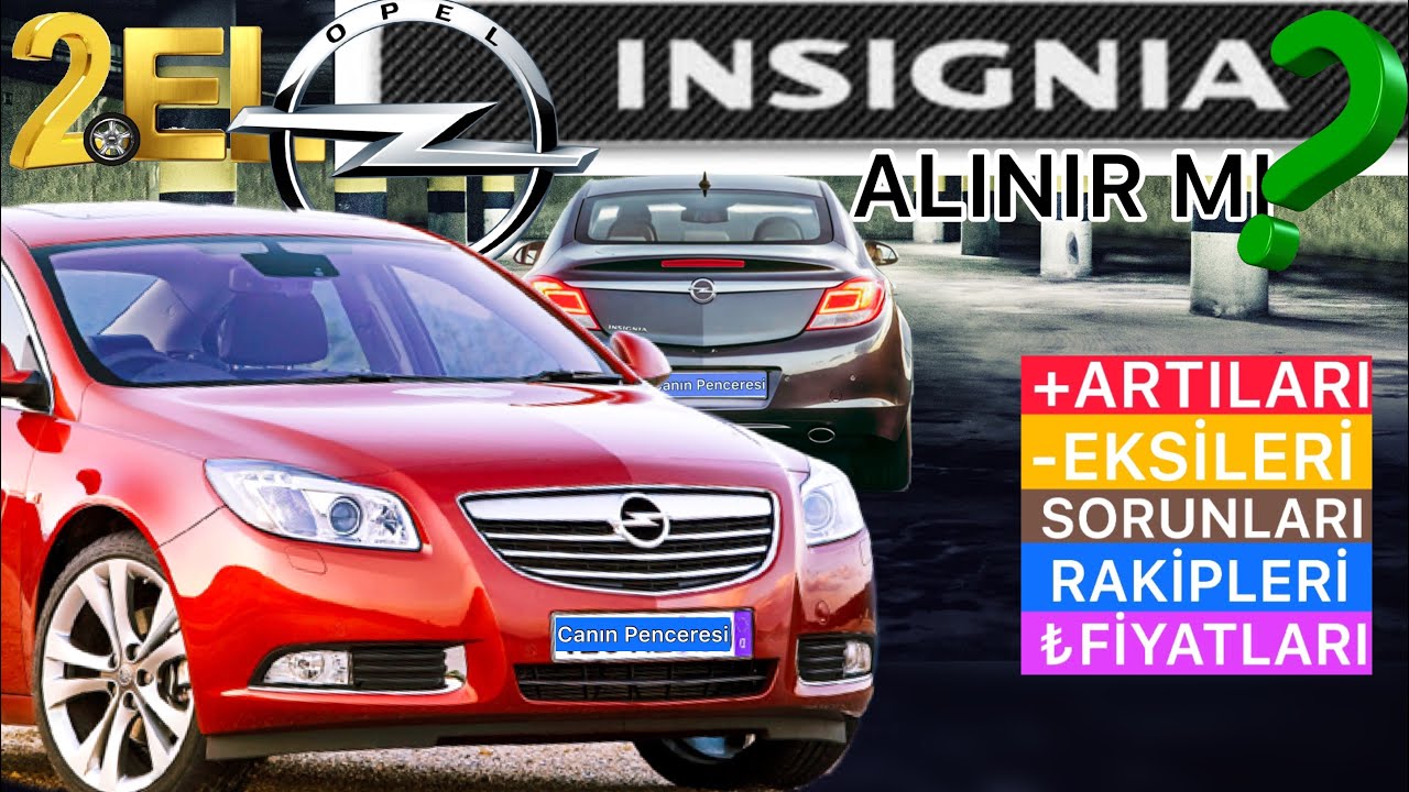 İKİNCİ EL OPEL İNSİGNİA A ALINIR MI? 2.EL FİYATLARI, KRONİK SORUNLARI,  SEVİLEN- SEVİLMEYEN Y&Ouml;NLERİ