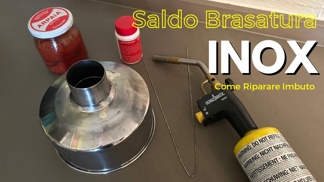 SALDOBRASATURA ACCIAIO INOX  - Come Riparare imbuto del passapomodoro.