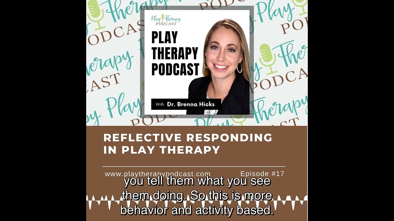 Reflective Responding In Play Therapy