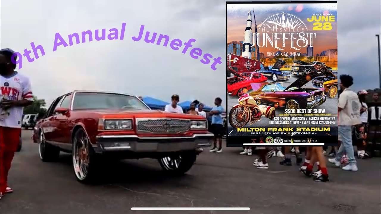 9th Annual Junefest car show 6/28/25 in Huntsville, Al