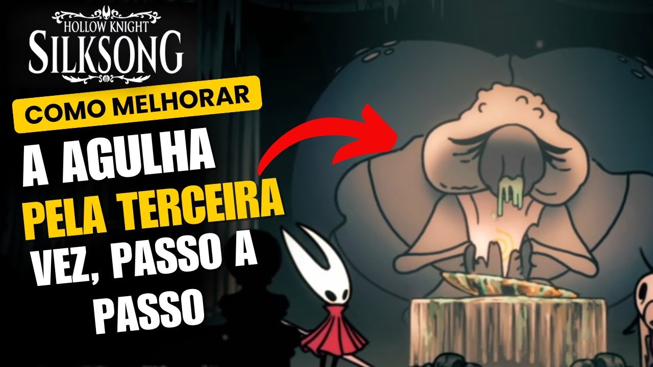 HOLLOW KNIGHT: SILKSONG - COMO MELHORAR A AGULHA PELA TERCEIRA VEZ PASSO A PASSO