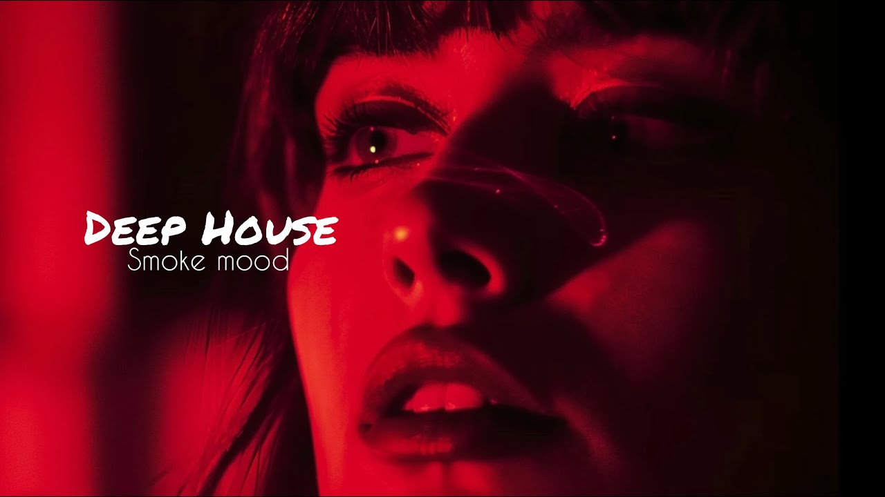 Deep House Smoke Mood — Chill Set 2026 | Night Vibes & Deep Feelings