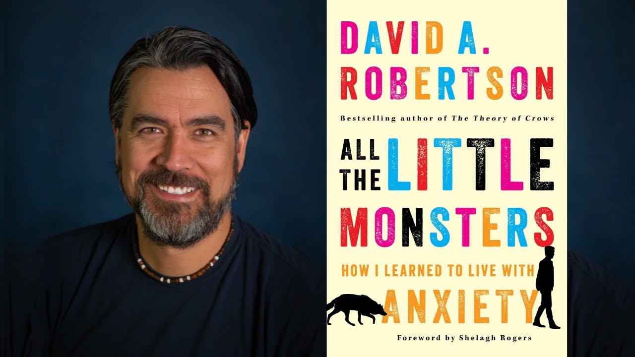 David A. Robertson &ndash; How I Learned to Live with Anxiety ~ Author Discussion: All the Little Monsters