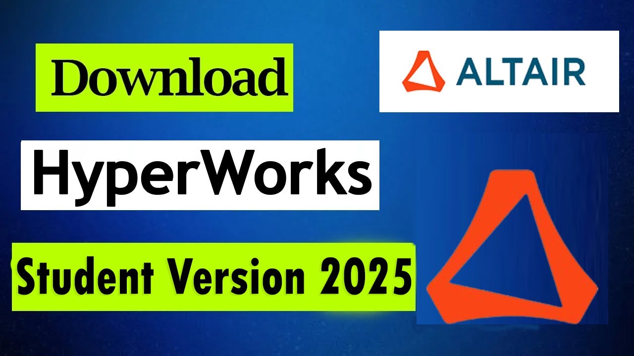 Как загрузить Altair HyperWorks 2025 Student Edition | Загрузка последней версии для Windows | hy...