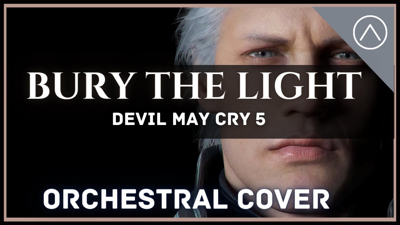 「Bury the Light」| (Emotional Version) | Orchestral Cover | Devil May Cry 5
