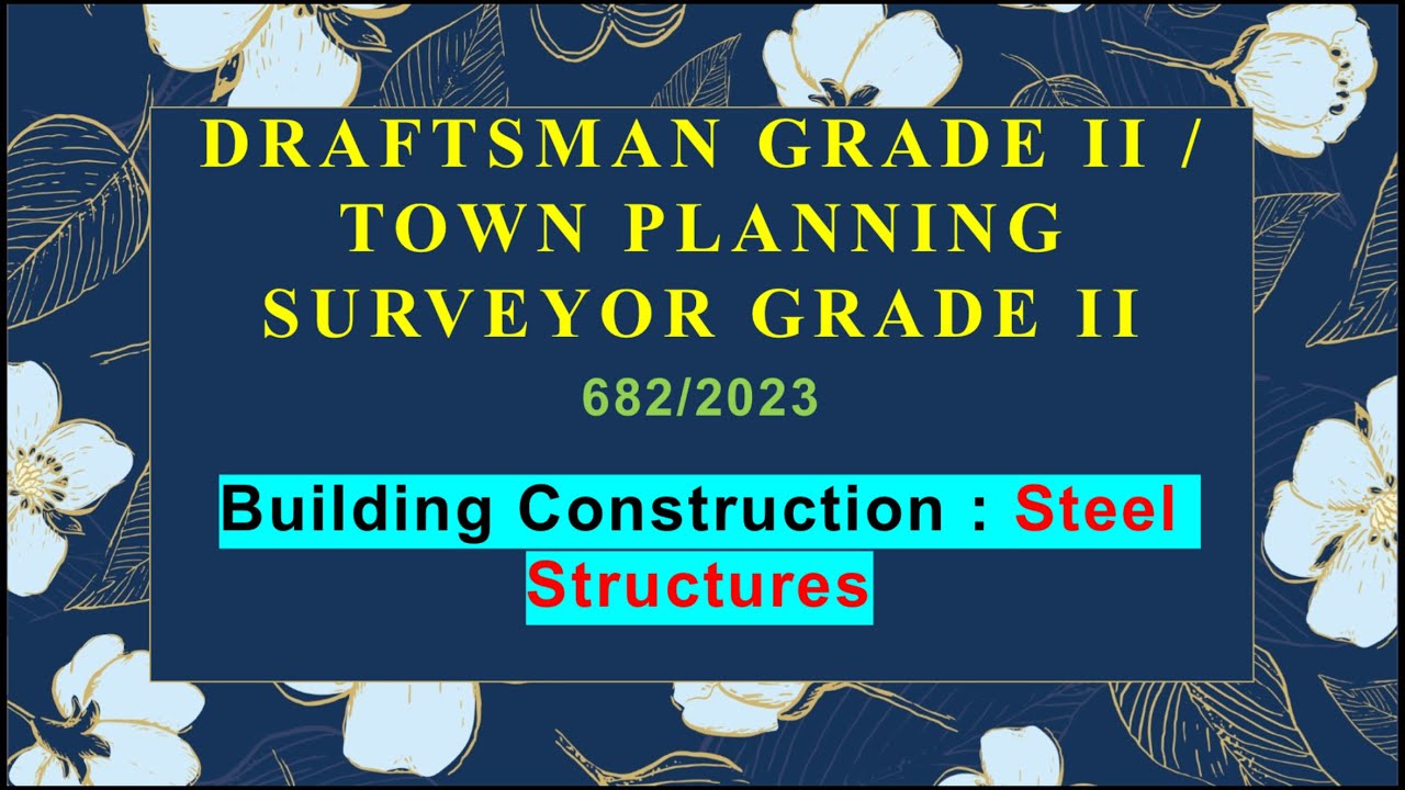 Draftsman grade 2| Town planning surveyor grade 2| 682/2023| Building construction| steel structures
