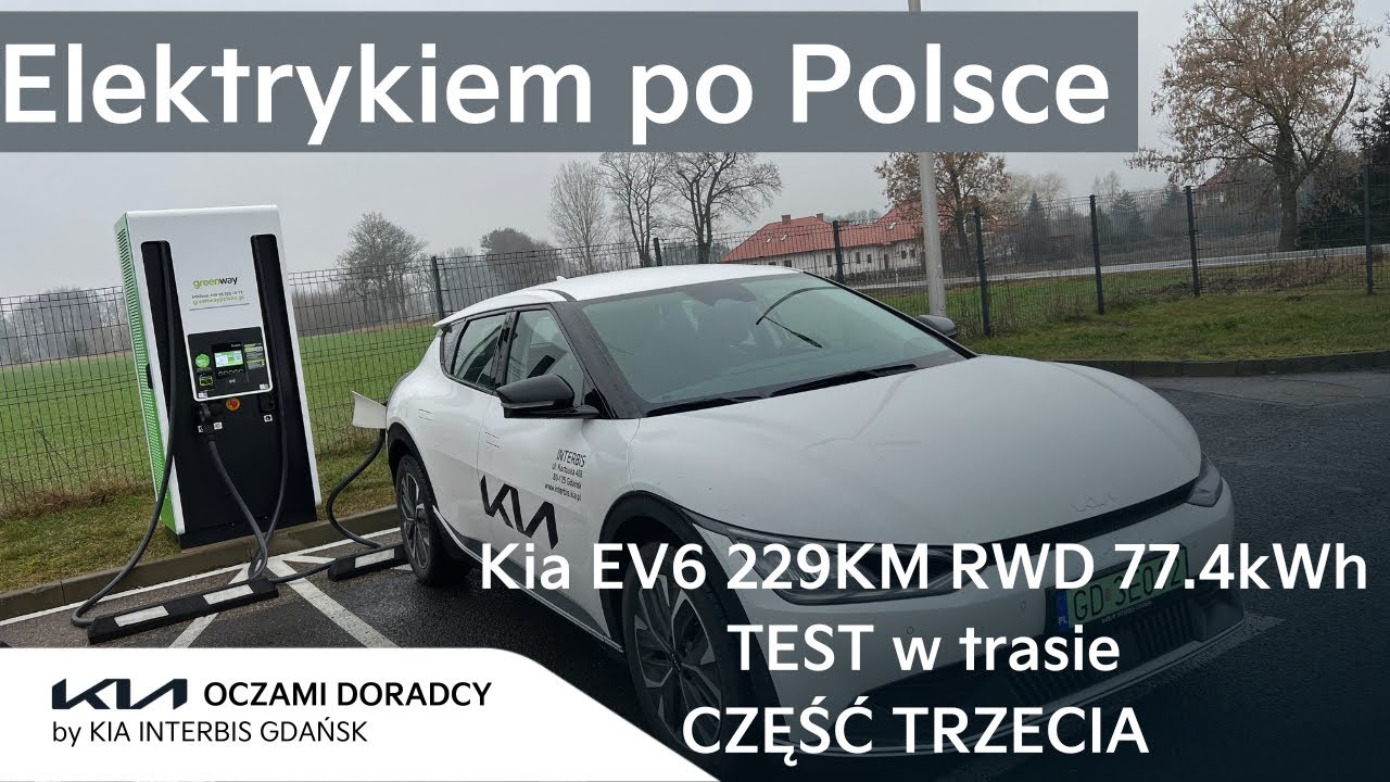 Elektrykiem po Polsce - Kia EV6 229KM RWD w podstawowej wersji wyposażenia w TRASIE | CZĘŚĆ TRZECIA
