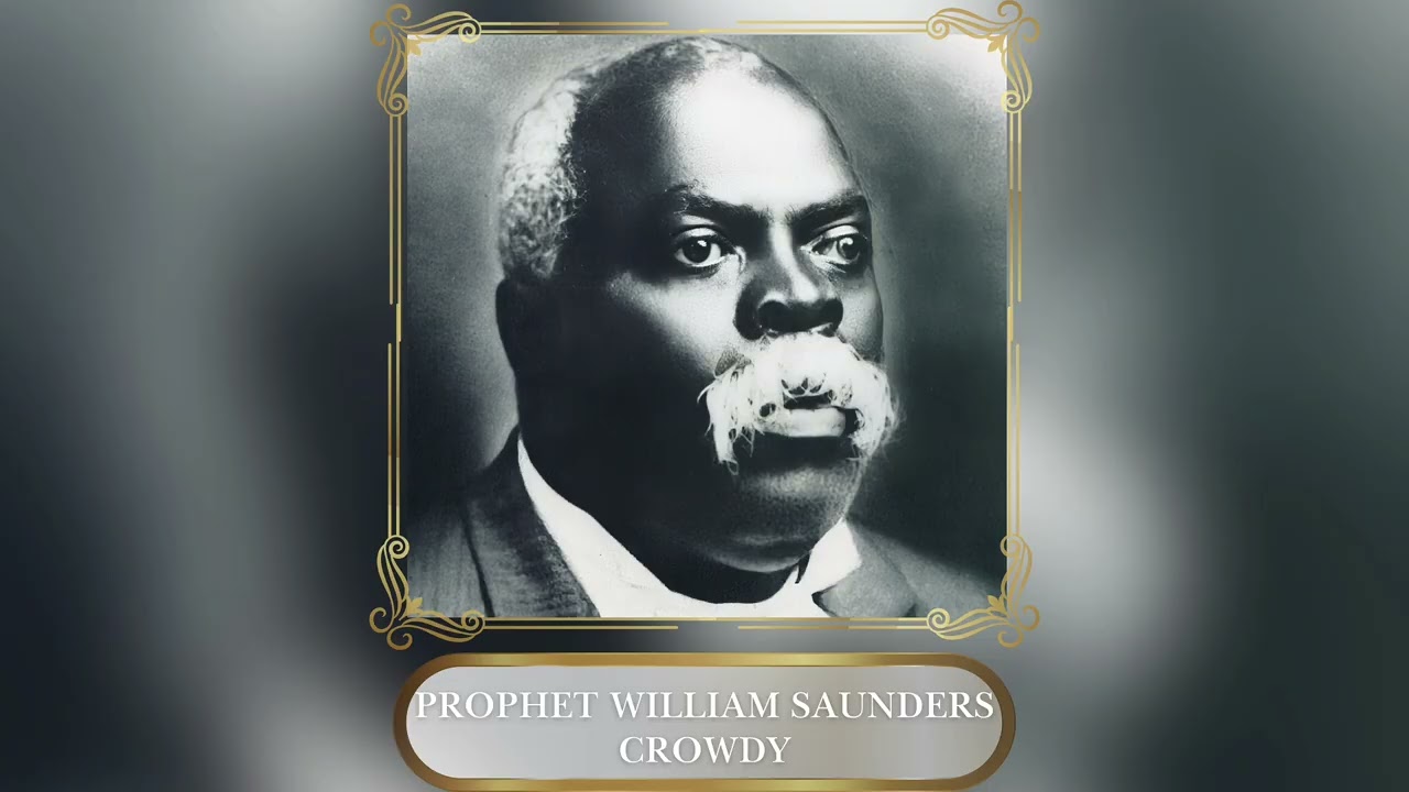 Prophet William S. Crowdy | A Cappella Tribute