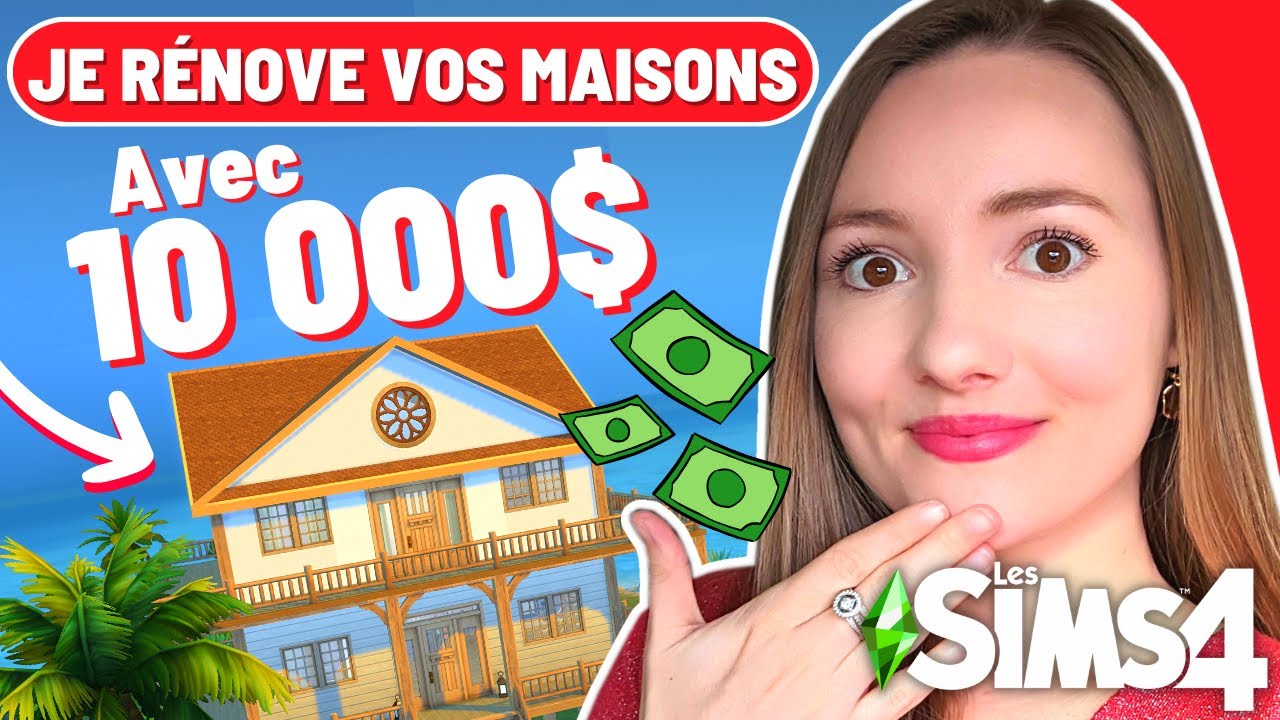 JE RÉNOVE VOS MAISONS AVEC 10000 SIMFLOUZ ! SIMS 4