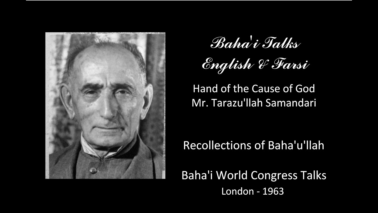 Baha'i World Congress 1963 - Tarazu'llah Samandari - Recollections of Baha'u'llah - طرازالله سمندری