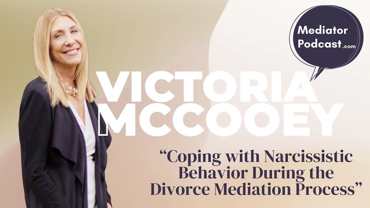 Why Do Narcissists Push for Divorce Mediation? Coping with Narcissism During the Divorce Process