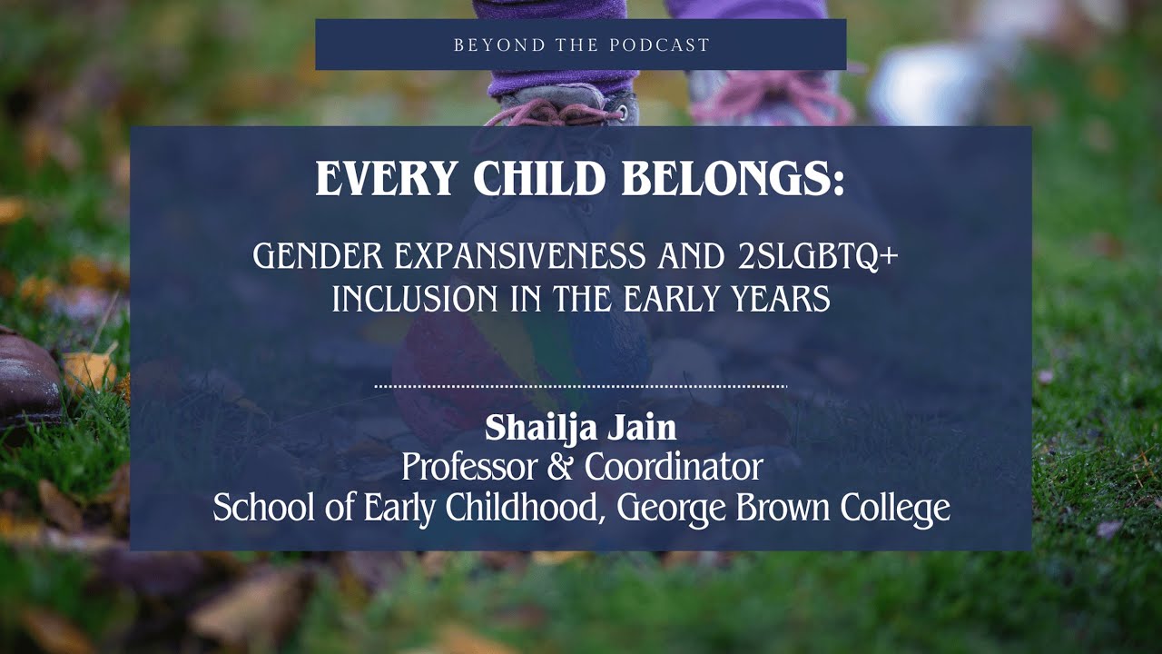 Every Child Belongs Gender Expansiveness and 2SLGBTQ+ Inclusion in the Early Years (July 2025)
