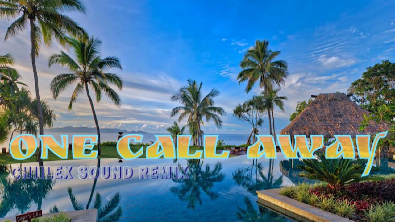 ONE CALL AWAY[BINA BUTTA X CHIILEX SOUND REMIX]