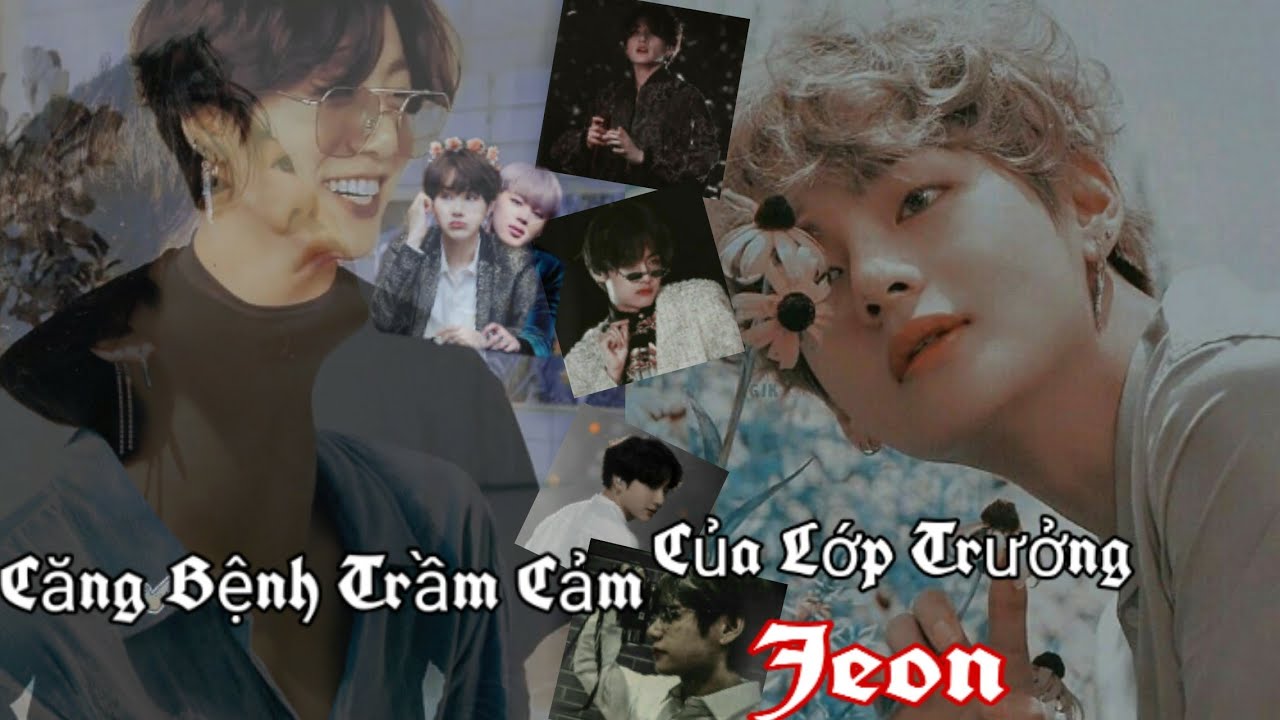 [ Oneshotr - Vkook ] Căn Bệnh Trầm Cảm Của Lớp Trưởng Jeon ( He )