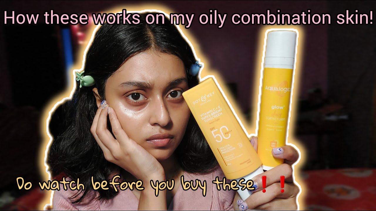 Comparison between 2 popular sunscreens|| Aqualogica Glow+ sunscreen vs Dot&key Vit C+E sunscreen
