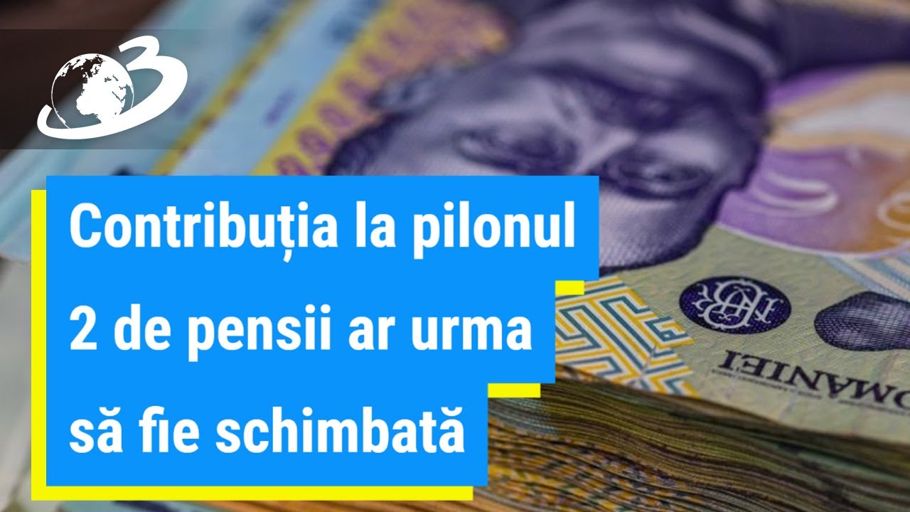 Contribuția la pilonul 2 de pensii ar urma să fie schimbată. Ce va &icirc;nsemna asta pentru rom&acirc;ni
