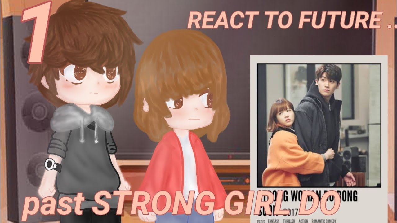 past STRONG GIRL DO BONG SOON REACT TO FUTURE 💪👩//kdrama//min min and bong bong