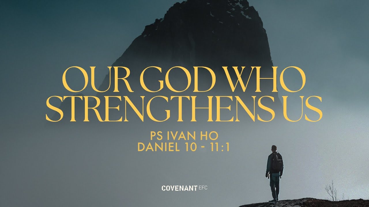 Our God Who Strengthens Us by Ps Ivan Ho (10:45am Service, 1st Oct 2023)