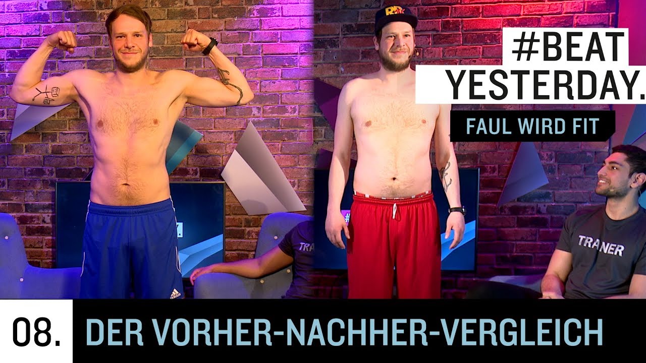 Faul wird fit #8 - Der Vorher-Nachher-Vergleich | Beat Yesterday