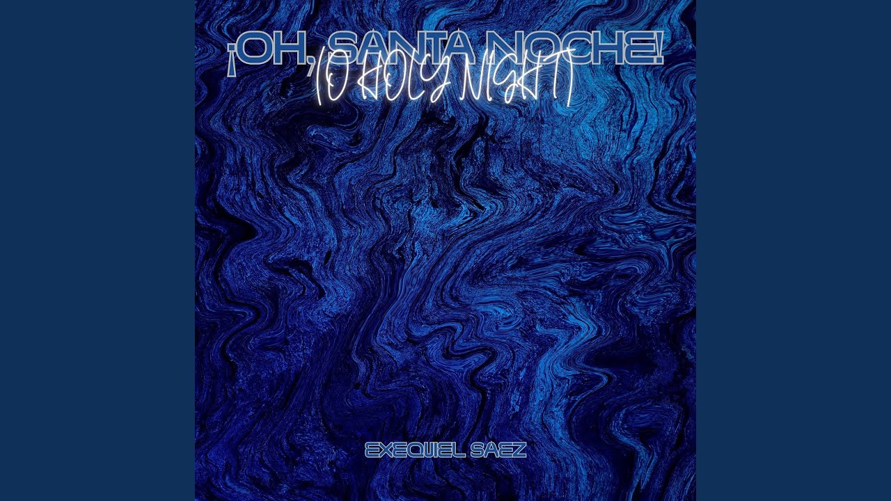 ¡Oh, Santa Noche! (O Holy Night)