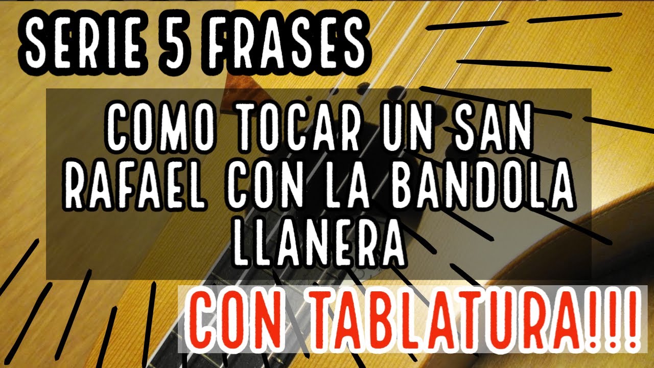 Serie 5 Frases: Como Tocar un San Rafael con la Bandola Llanera (con tablatura)