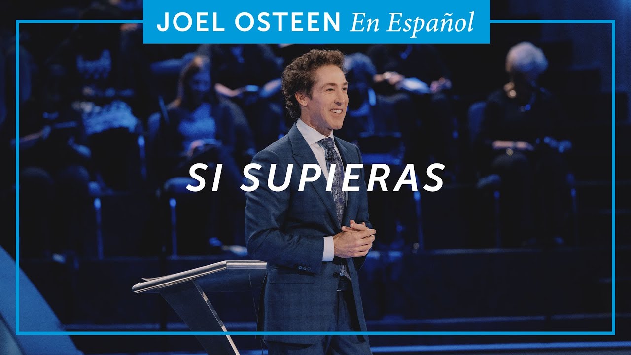 Si supieras | Joel Osteen