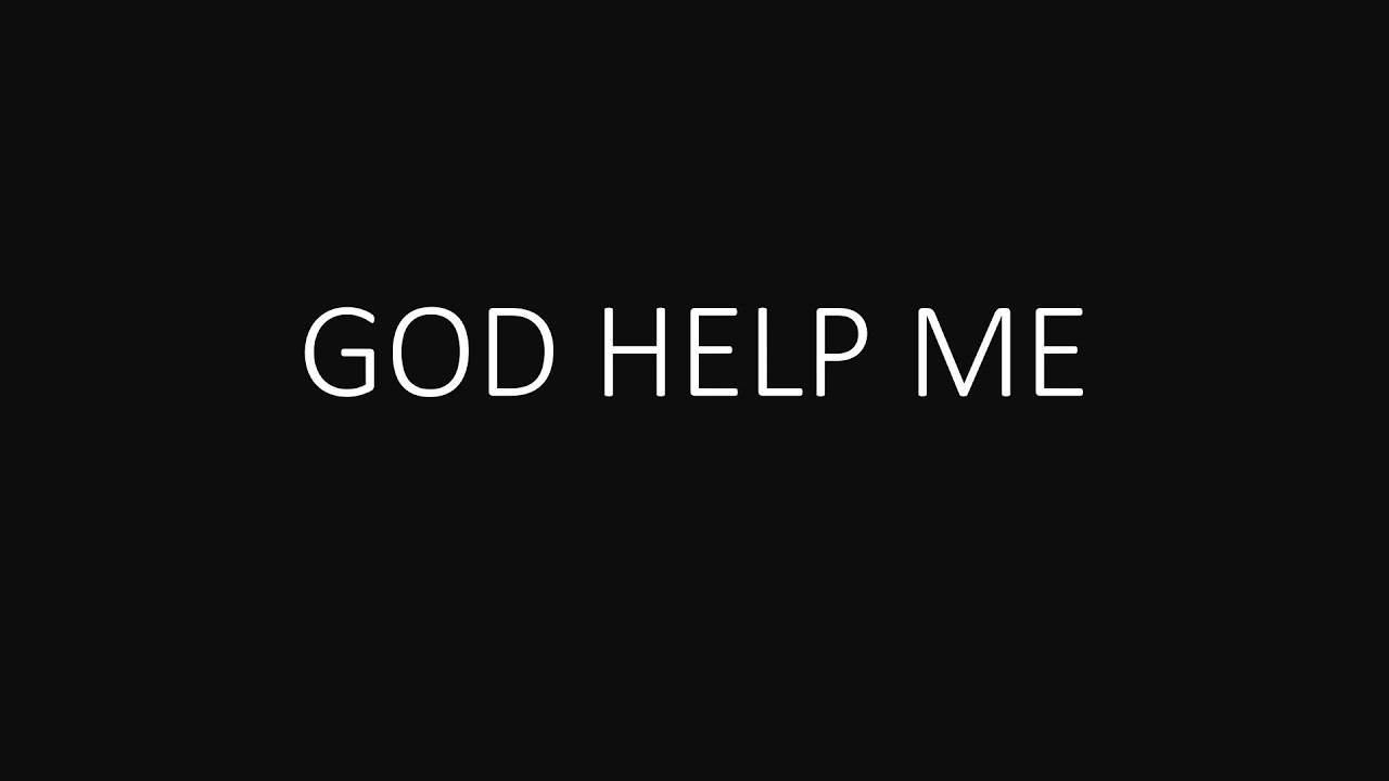 God help me - Unspoken